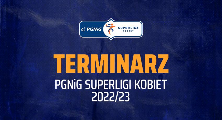 Znamy terminarz sezonu 2022/23 PGNiG Superligi Kobiet