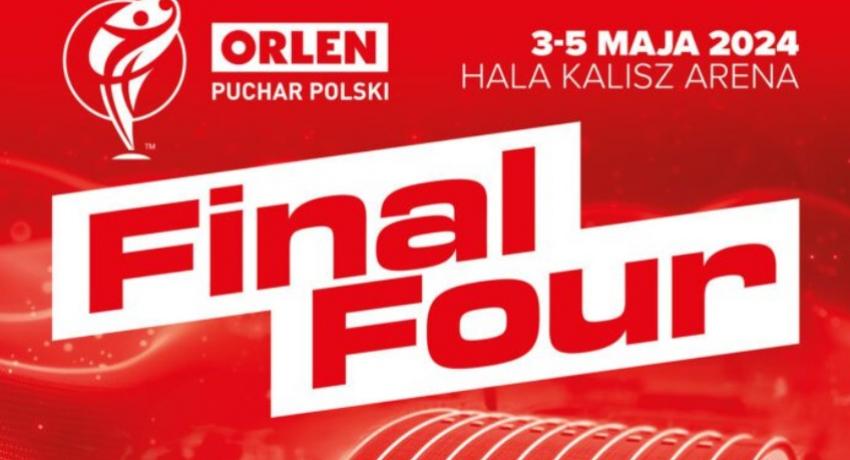 Final Four ORLEN Pucharu Polski od 3 maja w Kaliszu. Ruszyła sprzedaż biletów!